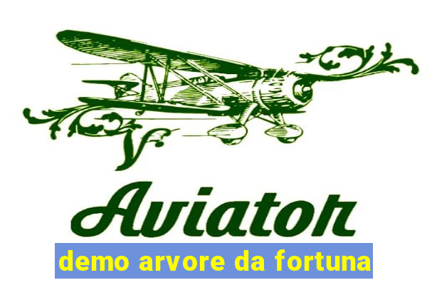 demo arvore da fortuna